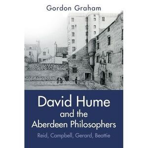 David Hume and the Aberdeen Philosophers: Reid, Campbell, Gerard, Beattie -- Gor